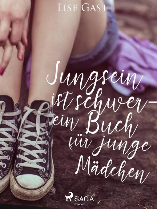 Title details for Jungsein ist schwer--ein Buch für junge Mädchen by Lise Gast - Available